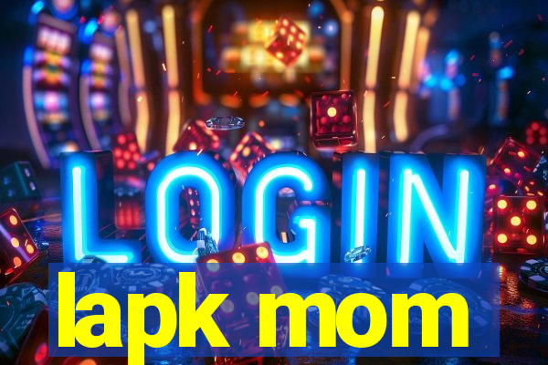 lapk mom